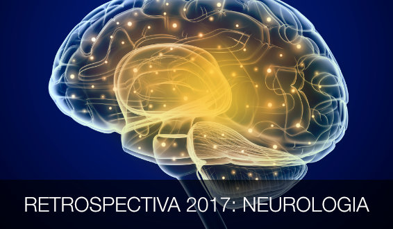 Neurologia: retrospectiva 2017 traz as novidades que podem impactar a prática médica